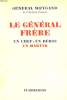 LE GENERAL FRERE. UN CHEF, UN HEROS, UN MARTYR.. WEYGAND GENERAL.
