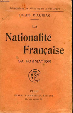 LA NATIONALITE FRANCAISE. SA FORMATION. COLLECTION : BIBLIOTHEQUE DE PHILOSOPHIE SCIENTIFIQUE.. D'AURIAC JULES.