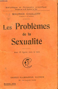 LES PROBLEMES DE LA SEXUALITE. COLLECTION : BIBLIOTHEQUE DE PHILOSOPHIE SCIENTIFIQUE.. CAULLERY MAURICE.