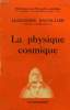 LA PHYSIQUE COSMIQUE. COLLECTION : BIBLIOTHEQUE DE PHILOSOPHIE SCIENTIFIQUE.. DAUVILLIER ALEXANDRE.