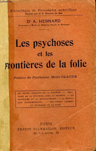 LES PSYCHOSES ET LES FRONTIERES DE LA FOLIES. COLLECTION : BIBLIOTHEQUE DE PHILOSOPHIE SCIENTIFIQUE.
