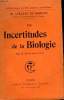 LES INCERTITUDES DE LA BIOLOGIE. COLLECTION : BIBLIOTHEQUE DE PHILOSOPHIE SCIENTIFIQUE.. LECLERC DU SABLON M.