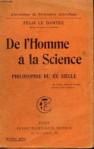 DE L'HOMME A LA SCIENCE. PHILOSOPHIE DU XXeme SIECLE. COLLECTION : BIBLIOTHEQUE DE PHILOSOPHIE SCIENTIFIQUE.