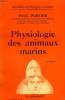 PHYSIOLOGIE DES ANIMAUX MARINS. COLLECTION : BIBLIOTHEQUE DE PHILOSOPHIE SCIENTIFIQUE.. PORTIER PAUL.