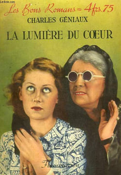 LA LUMIERE DU COEUR. COLLECTION : LES BONS ROMANS N° 6. GENIAUX CHARLES.