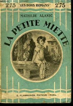LA PETITE MIETTE. COLLECTION : LES BONS ROMANS N° 23. ALANIC MATHILDE.
