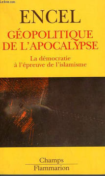 GEOPOLITIQUE DE L'APOCALYPSE. LA DEMOCRATIE A L'EPREUVE DE L'ISLAMISME. COLLECTION CHAMP N° 541. ENCEL FREDERIC.