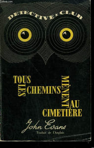TOUS LES CHEMINS MENENT AU CIMETIERE. COLLECTION DETECTIVE CLUB N° 30