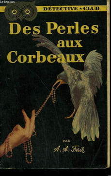 DES PERLES AUX CORBEAUX. COLLECTION DETECTIVE CLUB N° 47. FAIR A.A.