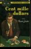 CENT MILLE DOLLARS. COLLECTION DETECTIVE CLUB N° 49. GRUBER FRANK.
