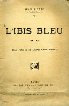 L'IBIS BLEU. COLLECTION : NOUVELLE COLLECTION ILLUSTREE.. AICARD JEAN.