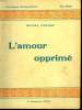 L'AMOUR OPPRIME. COLLECTION : LE ROMAN D'AUJOURD'HUI N° 8. CORDAY MICHEL.
