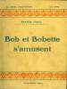 BOB ET BOBETTE S'AMUSENT. COLLECTION : LE ROMAN D'AUJOURD'HUI N° 9. CARCO FRANCIS.