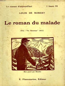 LE ROMAN DU MALADE. COLLECTION : LE ROMAN D'AUJOURD'HUI N° 41.