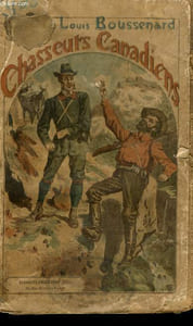 CHASSEURS CANADIENS. COLLECTION : LES AUTEURS CELEBRES.