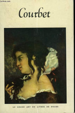 GUSTAVE COURBET. COLLECTION : LE GRAND ART EN LIVRES DE POCHE N° 21. CHAMSON ANDRE.