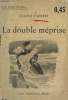 LA DOUBLE MEPRISE. COLLECTION : UNE HEURE D'OUBLI N° 2. FARRERE CLAUDE.