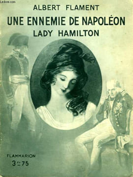 UNE ENNEMIE DE NAPOLEON LADY HAMILTON. COLLECTION : HIER ET AUJOURD'HUI.. FLAMENT ALBERT.