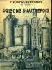 PRISONS D'AUTREFOIS. COLLECTION : HIER ET AUJOURD'HUI.. FUNCK-BRENTANO FRANTZ.