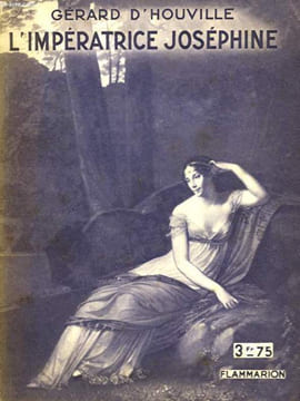 L'IMPERATRICE JOSEPHINE. COLLECTION : HIER ET AUJOURD'HUI.. HOUVILLE GERARD D'.