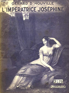 L'IMPERATRICE JOSEPHINE. COLLECTION : HIER ET AUJOURD'HUI.. HOUVILLE GERARD D'.