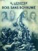 ROIS SANS ROYAUME. COLLECTION : HIER ET AUJOURD'HUI.. LENOTRE G.