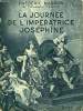 LA JOURNEE DE L'IMPERATRICE JOSEPHINE. COLLECTION : HIER ET AUJOURD'HUI.. MASSON FREDERIC.