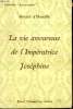 LA VIE AMOUREUSE DE L'IMPERATRICE JOSEPHINE. COLLECTION : LEURS AMOURS.. HOUVILLE GERARD D'.