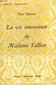 LA VIE AMOUREUSE DE MADAME TALLIEN. COLLECTION : LEURS AMOURS.. REBOUX PAUL.
