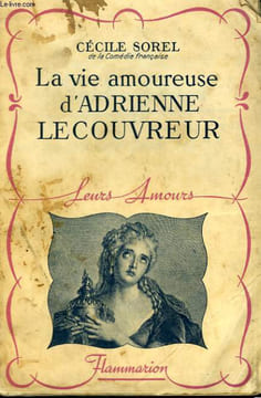 LA VIE AMOUREUSE D'ADRIENNE LECOUVREUR. COLLECTION : LEURS AMOURS.. ROSTAND MAURICE.