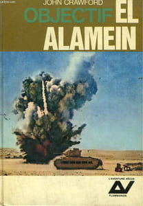 OBJECTIF : EL ALAMEIN. COLLECTION : L'AVENTURE VECUE.