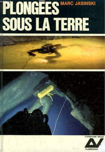 PLONGEES SOUS LA TERRE. COLLECTION : L'AVENTURE VECUE.