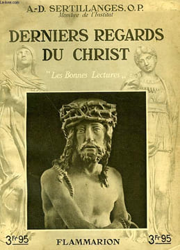 DERNIERS REGARDS DU CHRIST. COLLECTION : LES BONNES LECTURES.. SERTILLANGES A.-D.