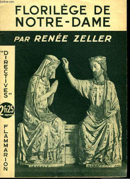 FLORILEGE DE NOTRE DAME. COLLECTION : DIRECTIVES.. ZELLER RENEE.
