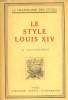 LE STYLE LOUIS XIV. COLLECTION : LA GRAMMAIRE DES STYLES.. COLLECTIF.