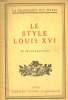 LE STYLE LOUIS XVI. COLLECTION : LA GRAMMAIRE DES STYLES.. COLLECTIF.