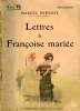 LETTRES A FRANCOISE MARIEE. COLLECTION : SELECT COLLECTION N° 186. PREVOST MARCEL.
