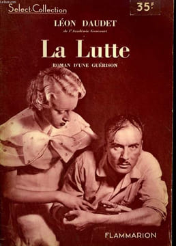 LA LUTTE. ROMAN D'UNE GUERISON. COLLECTION : SELECT COLLECTION N° 79.. DAUDET LEON.