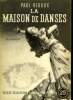 LA MAISON DE DANSES. COLLECTION : SELECT COLLECTION N° 194. REBOUX PAUL.