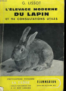 L'ELEVAGE MODERNE DU LAPIN ET 94 CONSULTATIONS UTILES. COLLECTION : LA TERRE
