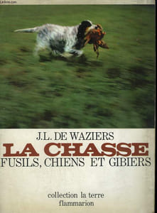 LA CHASSE. FUSILS, CHIENS ET GIBIERS. COLLECTION : LA TERRE