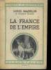 LA FRANCE DE L'EMPIRE. COLLECTION : TOUTE L'HISTOIRE N° 5. MADELIN LOUIS.
