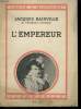 L'EMPEREUR. COLLECTION : TOUTE L'HISTOIRE N° 12. BAINVILLE JACQUES.