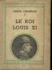 LE ROI LOUIS XI. COLLECTION : TOUTE L'HISTOIRE N° 14. CHAMPION PIERRE.