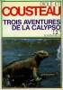 TROIS AVENTURES DE LA CALYPSO.. COUSTEAU JACQUES-YVES ET DIOLE PHILIPPE.