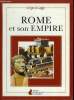 ROME ET SON EMPIRE. EDITIONS DU CHAT PERCHE.. VANAGS PATRICIA.