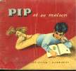PIP ET SA MAISON. LES ALBUMS DU PERE CASTOR.. COLMONT MARIE.