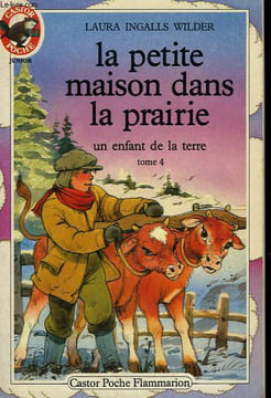 LA PETITE MAISON DANS LA PRAIRIE.TOME 4 : UN ENFANT DE LA TERRE. COLLECTION CASTOR POCHE N° 146. INGALLS WILDER LAURA.