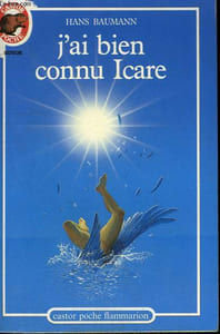 J'AI BIEN CONNU ICARE. COLLECTION CASTOR POCHE N° 151