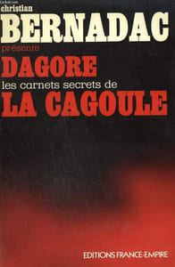 DAGORE. LES CARNETS SECRETS DE LA CAGOULE.